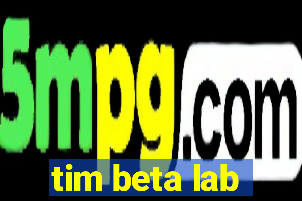 tim beta lab